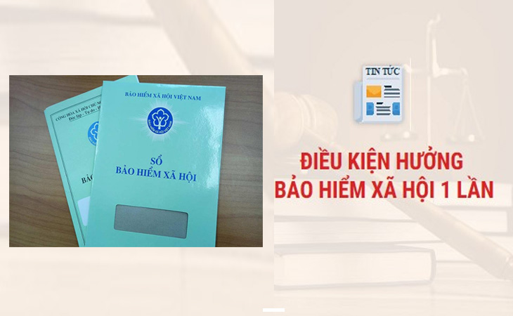 Điều kiện nhận được bảo hiểm xã hội 1 lần