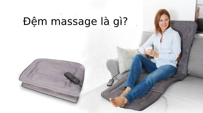 Đệm massage là gì? Có bao nhiêu loại? Lợi ích của đệm massage