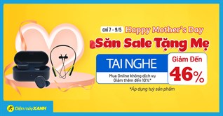 Top 4 tai nghe giảm SỐC đến 46% mừng của Mẹ