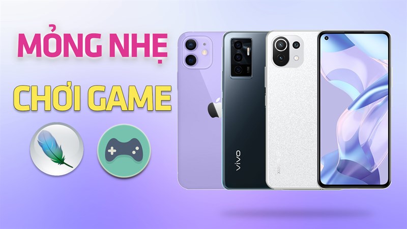 Điện thoại mỏng nhẹ chơi game