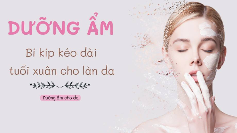 Dưỡng ẩm kỹ cho da