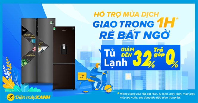 Hỗ trợ mùa dịch, top 5 tủ lạnh giảm đến 32%, trả chậm 0% lãi suất, giao nhanh 4h. Mua ngay!