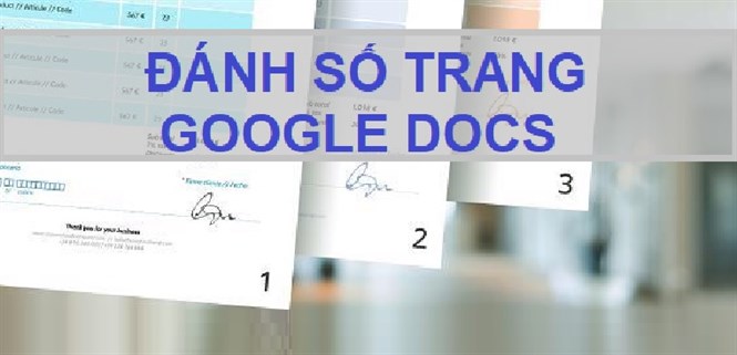 Hướng dẫn cách đánh số trang trên Google Docs đơn giản & chi tiết nhất