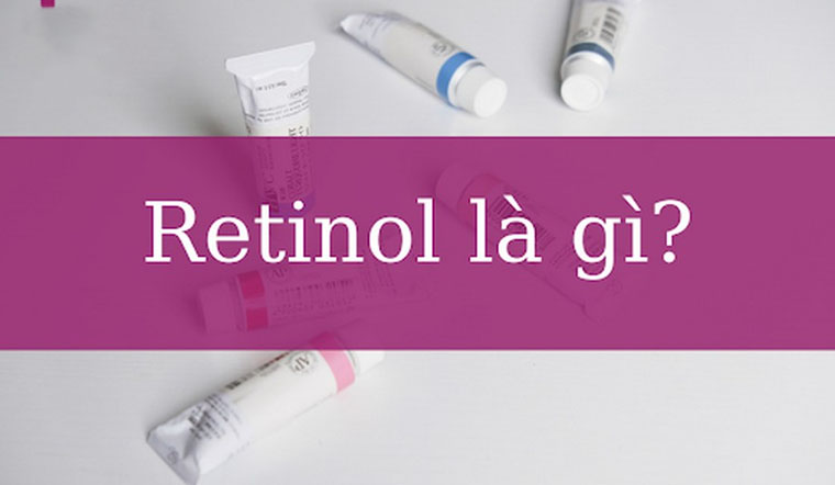 Retinol và 12 lưu ý khi sử dụng retinol mà bạn nên biết