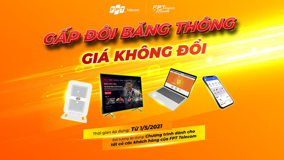 FPT Telecom tăng gấp đôi băng thông Internet cho khách hàng, giá cước không đổi