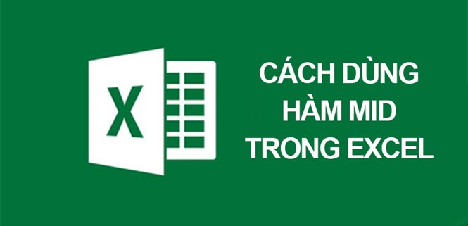 Cách sử dụng hàm MID trong Excel để cắt chuỗi
