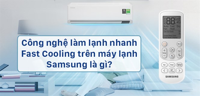 Công nghệ làm lạnh nhanh Fast Cooling trên máy lạnh Samsung