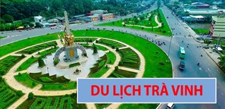 Địa điểm du lịch Trà Vinh sông nước miệt vườn đẹp nhất, khám phá văn hóa Khmer độc đáo