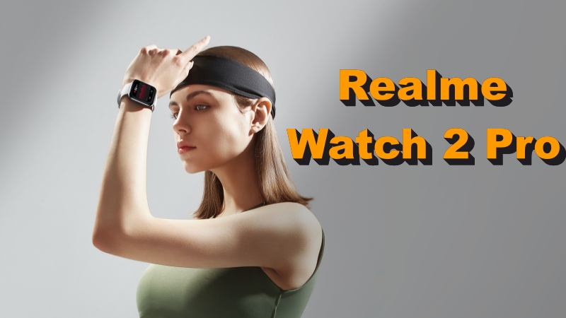 Realme Watch 2 Pro ra mắt: Chống nước IP68, đo nhịp tim hay oxy trong máu đều có đủ, pin dùng 14 ngày, giá chỉ 1.7 triệu đồng Realme Watch 2 Pro ra mắt: Chống nước IP68, đo nhịp tim hay oxy trong máu đều có đủ, pin dùng 14 ngày, giá chỉ 1.7 triệu đồng