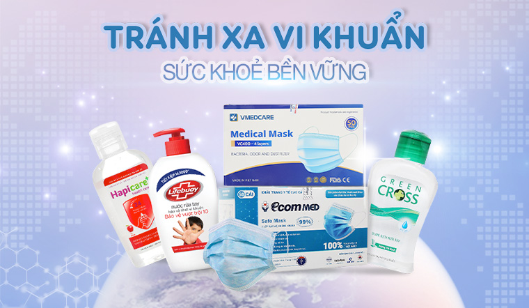 Tránh xa vi khuẩn - Sức khoẻ bền vững