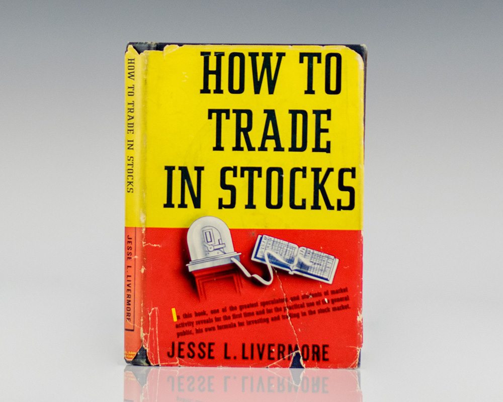 How To Trade Stock Jesse Livemore How To Trade Stock Jesse Livemore