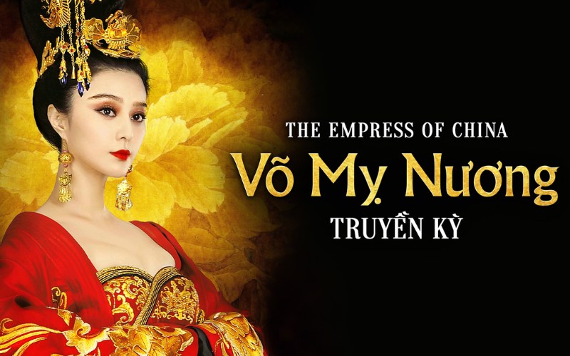 The Empress of China - Võ Mỵ Nương truyền kỳ