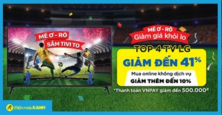 Mùa EURO đến rồi, tậu ngay 4 TV LG giảm tới 41%, có mẫu giảm hơn 10 triệu