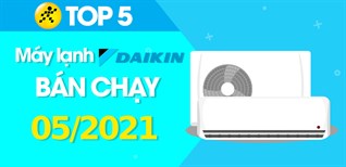 Top 5 Máy lạnh Daikin bán chạy nhất tháng 05/2021 tại Kinh Nghiệm Hay