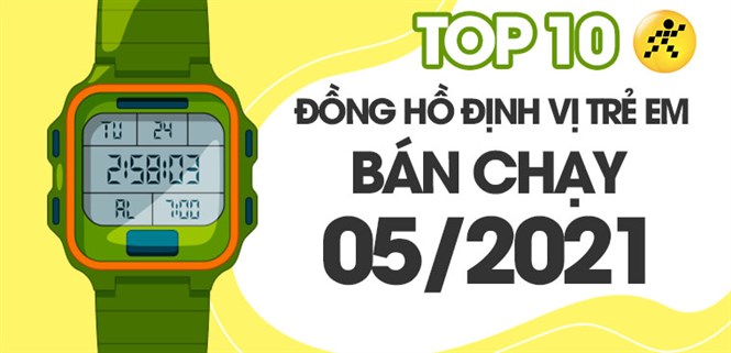 Top 10 Đồng hồ định vị trẻ em bán chạy nhất tháng 05/2021 tại Điện máy XANH