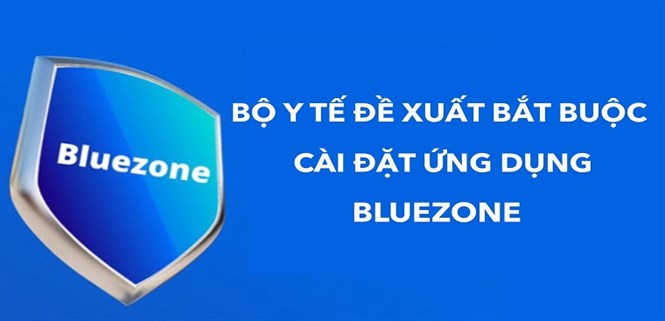 Bộ y tế đề xuất bắt buộc người dùng smartphone cài đặt ứng dụng Bluezone để khai báo y tế online