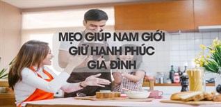 12 mẹo tâm lí giúp đàn ông giữ hạnh phúc gia đình