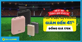 Top 5 pin sạc dự phòng giảm đến 41%, đồng giá 175K mùa EURO