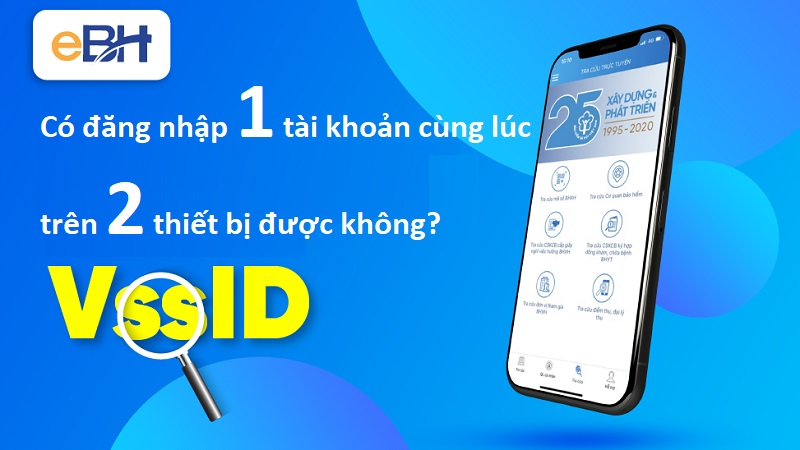 Có đăng nhập 1 tài khoản VssID cùng lúc trên 2 thiết bị được không?