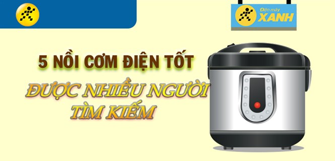 5 nồi cơm điện tốt, được nhiều người tìm kiếm