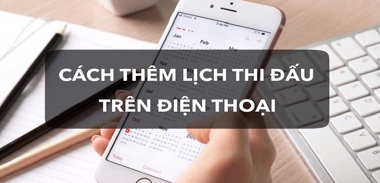 Cách thêm lịch thi đấu EURO 2021 trên điện thoại nhanh chóng, tiện lợi