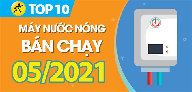 Top 10 Máy nước nóng bán chạy nhất tháng 05/2021 tại Điện máy XANH