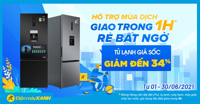 Săn sale mùa dịch, mua ngay tủ lạnh giảm SỐC đến 34%, giao nhanh 4h. Mua ngay!