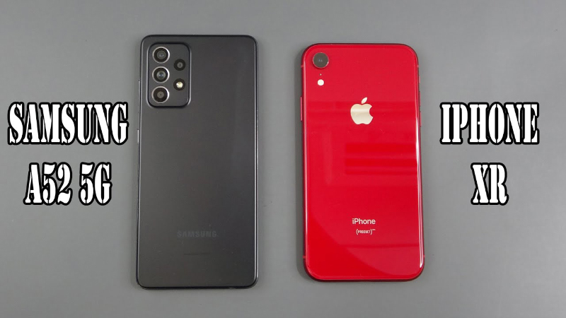 Galaxy A52 5G mới và iPhone XR cũ Galaxy A52 5G mới và iPhone XR cũ