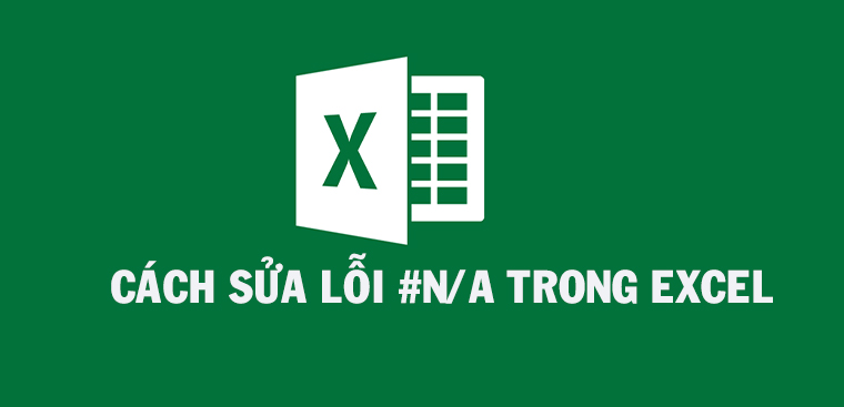 Có thể làm gì để thay thế lỗi #N/A bằng văn bản hoặc đơn giản là không hiển thị gì cả trong Excel?
