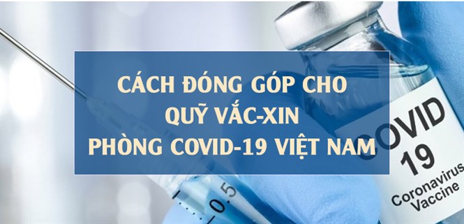 2 cách đóng góp cho Quỹ vắc-xin phòng COVID-19 Việt Nam cực đơn giản