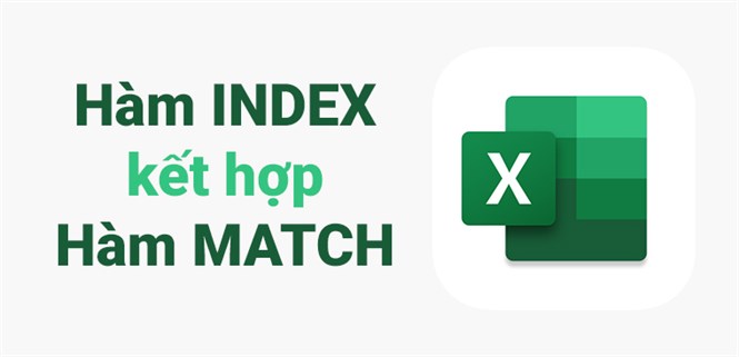 Cách kết hợp hàm INDEX và MATCH trong Excel để dò nhiều điều kiện