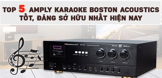 Top 5 amply karaoke Boston Acoustics tốt, đáng sở hữu nhất hiện nay