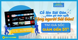 Top 10 tivi giảm SỐC đến 51% mùa dịch tại Sài Gòn, giao hàng cực nhanh, Mua ngay!