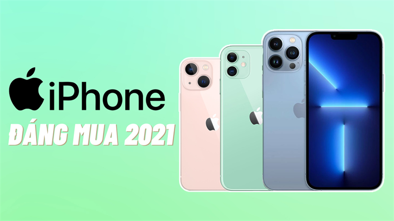 iPhone đáng mua 2021