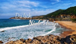 Top 14 địa điểm du lịch Ninh Thuận đẹp, nổi tiếng nhất