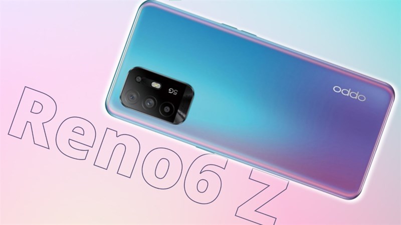 Rò rỉ toàn bộ cấu hình Reno6 Z Rò rỉ toàn bộ cấu hình Reno6 Z