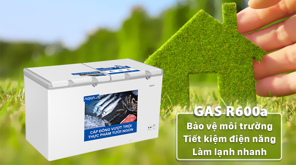 Tủ đông AQUA sử dụng gas R600a góp phần bảo vệ môi trường