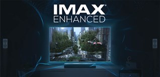 Giới thiệu chuẩn IMAX Enhanced trên tivi