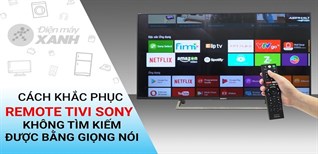 Khắc phục lỗi tìm kiếm bằng giọng nói trên tivi Sony không hoạt động