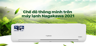 3 chế độ làm lạnh thông minh trên Máy lạnh Nagakawa 2021