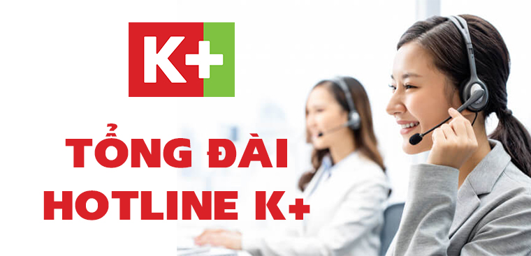 Tổng đài K+ 24/7 hotline giải đáp thắc mắc, chăm sóc khách ...