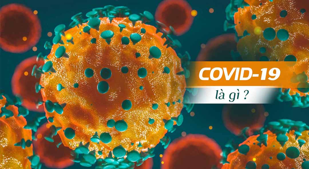Tổ chức Y tế Thế giới gọi tên cho căn bệnh viêm đường hô hấp cấp bởi chủng mới của Virus Corona gây ra là Covid-19