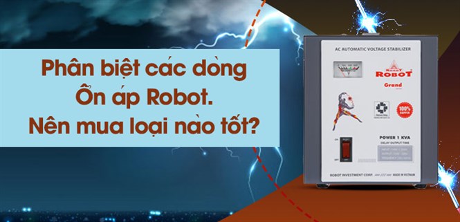 Phân biệt các dòng Ổn áp Robot. Nên mua loại nào tốt?