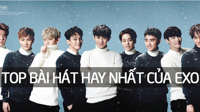 Nhom Nhạc đinh đam Exo Va Top 10 Bai Hat Hay Nhất Nghe La Nghiện