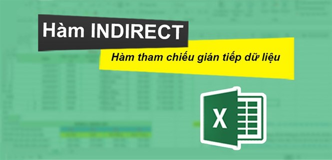 Cách dùng hàm INDIRECT trong Excel để tham chiếu dễ hiểu nhất