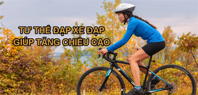 Hướng dẫn tư thế đạp xe đạp giúp tăng chiều cao hiệu quả nhất