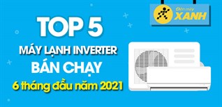 Top 5 Máy lạnh inverter tiết kiệm điện bán chạy nhất 6 tháng đầu năm 2021 tại Kinh Nghiệm Hay