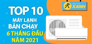 Top 10 Máy lạnh bán chạy nhất 6 tháng đầu năm 2021 tại Kinh Nghiệm Hay