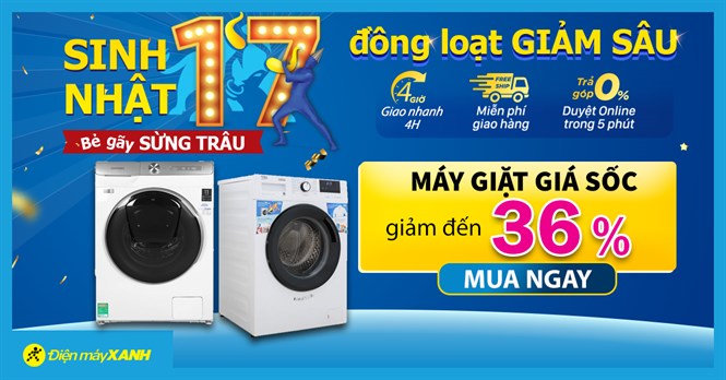 Sinh nhật XANH, máy giặt giảm giá cực Hot đến 36% cùng nhiều khuyến mãi hấp dẫn