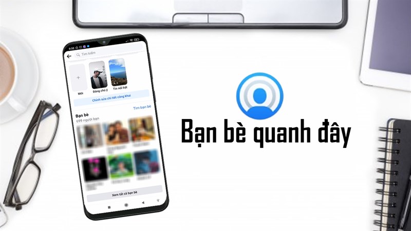 Cách Dùng Tính Năng Bạn Bè Quanh Đây Trên Facebook (2023) Cực Hay